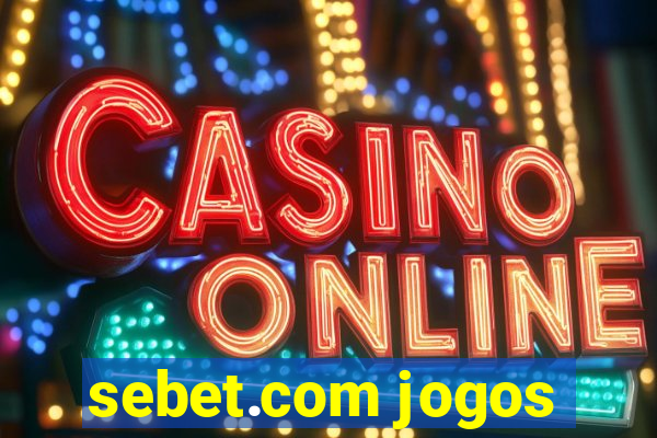 sebet.com jogos